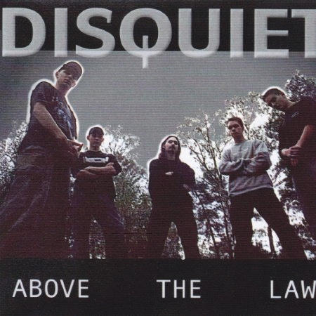 Disquiet (NL) : Above the Law